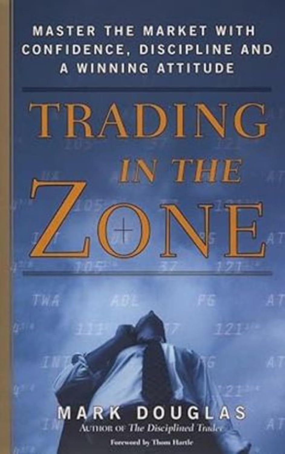 Trading in the Zone Summary: What You Need to Know by Mark Douglas